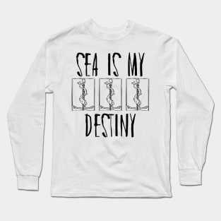 Sea Is My Destiny Long Sleeve T-Shirt